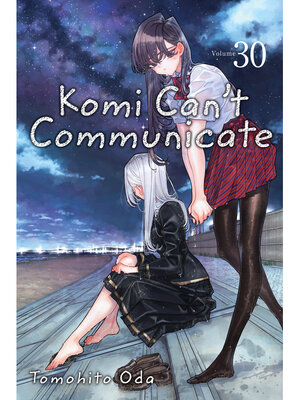 cover image of Komi Can't Communicate, Volume 30